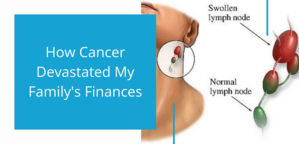 How Cancer Devastated My Family's Finances