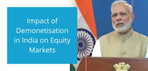 Impact of Demonetisation in India on Equity Markets